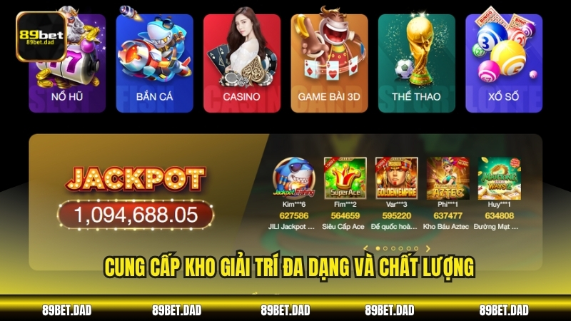 Cung cấp kho giải trí đa dạng và chất lượng